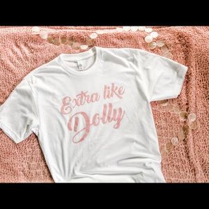 Extra Like Dolly T shirt